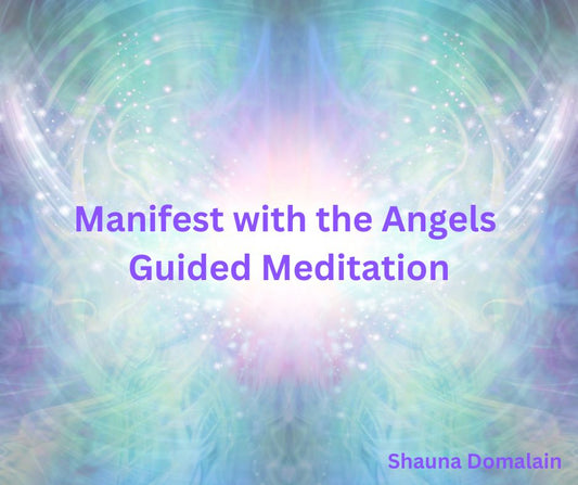 Manifest with the Angels Guided Meditation