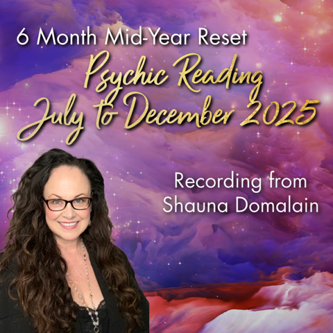2025 Psychic Reading 6 Month Mid-Year Reset Recorded