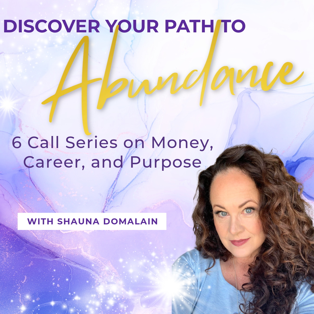 Discover Your Path to Abundance: A 6-Call Series on Money, Career, and Purpose