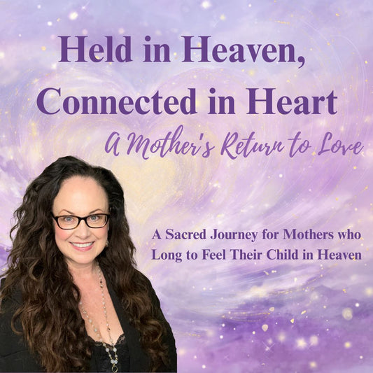 Held in Heaven, Connected in Heart Self-paced Digital Program